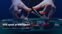 Hoe speel je Blackjack?