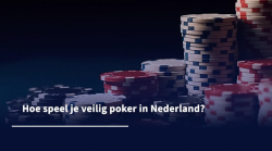 hoe speel je veilig poker in nederland?